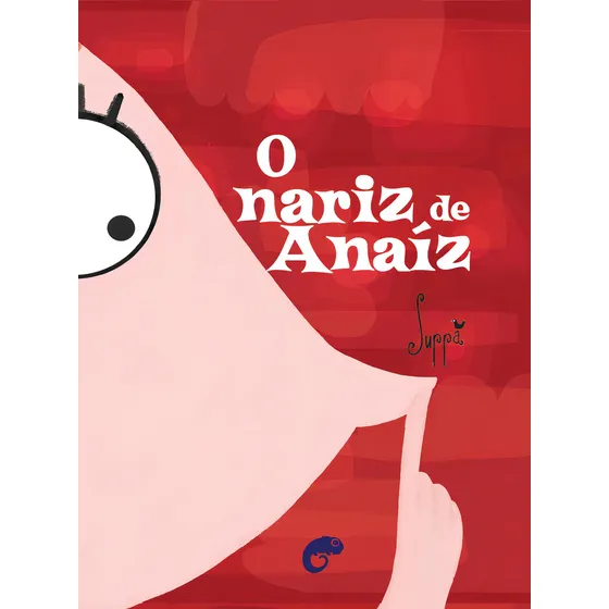 O nariz de Anaiz, de Suppa. Camaleão Editorial Rodrigo Pereira Lopes de Faria e Silva 13645530827, capa mole em português, 2021