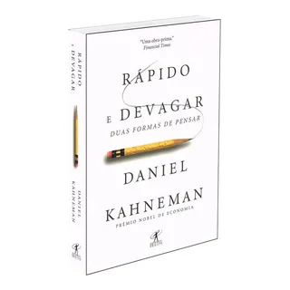 RĂĄpido E Devagar: Duas Formas De Pensar De Daniel Kahneman SĂ©rie Economia Editora Objetiva Capa Mole Em PortuguĂȘs 2012 RĂĄpido E Devagar: Duas Formas De Pensar De Daniel Kahneman SĂ©rie Economia Editora Objetiva Capa Mole Em PortuguĂȘs 2012