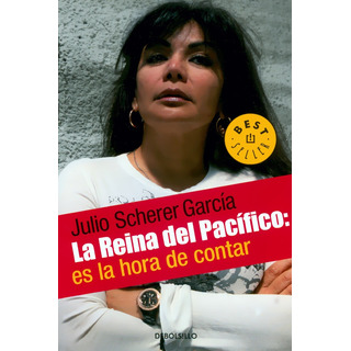 La Reina Del Pacífico - Julio Scherer García - Debolsillo La Reina Del Pacífico - Julio Scherer García - Debolsillo