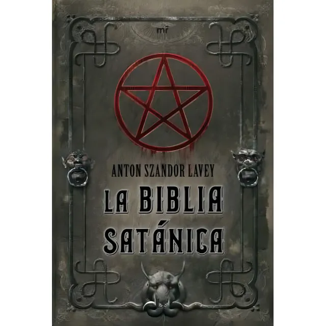 La Biblia Satã¡nica / Szandor Lavey, Anton