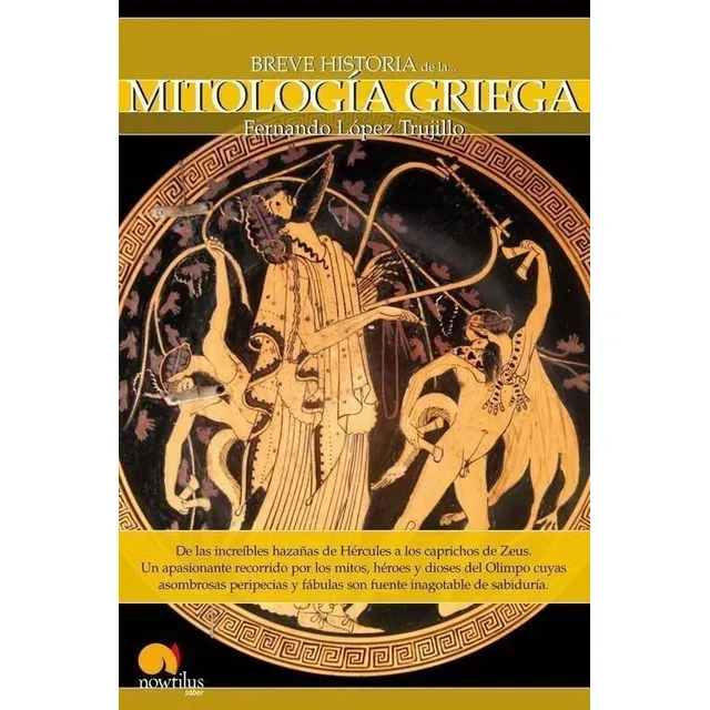 Libro: Breve Historia De La Mitología Griega. Fernando Lopez