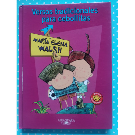 Versos Tradicionales Para Cebollitas María Elena Walsh Alfg. Versos Tradicionales Para Cebollitas María Elena Walsh Alfg.