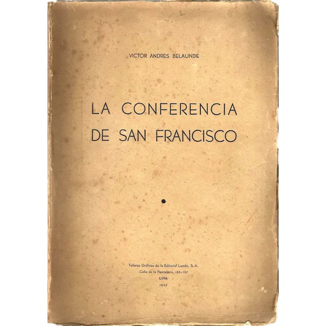 La Conferencia De San Francisco Víctor Andrés Belaúnde 1945