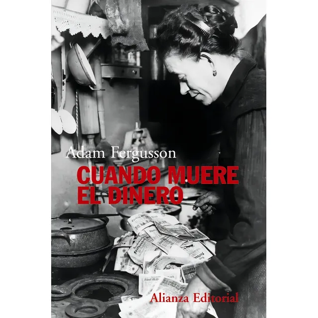 Cuando Muere el Dinero de Adam Fergusson Editorial Alianza Tapa Blanda