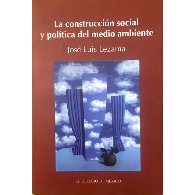 La Construcción Social Y Política Del Medio Ambiente, Lezama