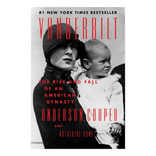 Vanderbilt: A Ascensão E Queda De Uma Dinastia Americana Vanderbilt: A Ascensão E Queda De Uma Dinastia Americana