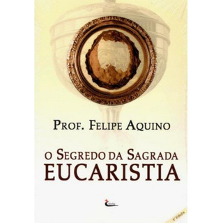Segredo Da Sagrada Eucaristia, O - 10ª Segredo Da Sagrada Eucaristia, O - 10ª