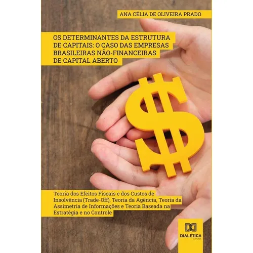 Os Determinantes Da Estrutura De Capitais, De Ana Célia De 