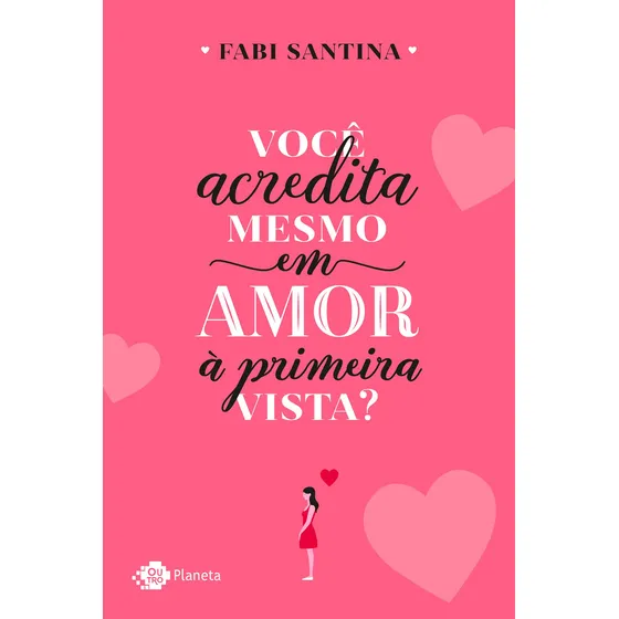 Você acredita mesmo em amor à primeira vista?, de Santina, Fabi. Editorial Editora Planeta do Brasil Ltda., capa mole em português, 2018