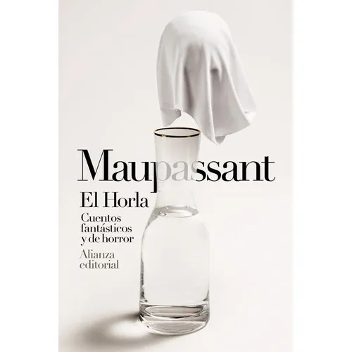 El Horla, De Guy De Maupassant. Editorial Alianza, Tapa Blanda En Español, 2021
