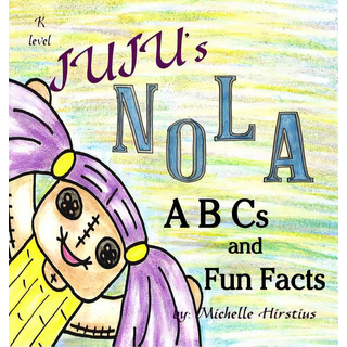 Juju's Nola Abcs And Fun Facts, De Hirstius, Michelle. Editorial Lightning Source Inc, Tapa Dura En Inglés Juju's Nola Abcs And Fun Facts, De Hirstius, Michelle. Editorial Lightning Source Inc, Tapa Dura En Inglés