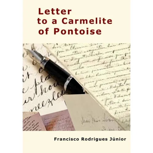 Letter To A Carmelite Of Pontoise, De Francisco Rodrigues Júnior. Série Não Aplicável, Vol. 1. Editora Clube De Autores, Capa Mole, Edição 1 Em Inglês, 2019