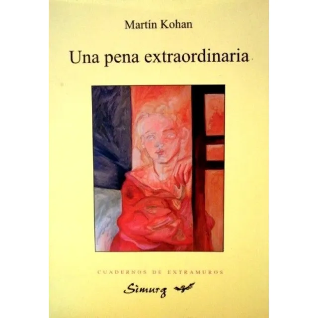 Una Pena Extraordinaria / Cuentos De Martín Kohan / Simurg
