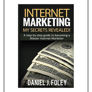 Libro: Marketing En Internet: Mis Secretos Revelados: Una A Libro: Marketing En Internet: Mis Secretos Revelados: Una A