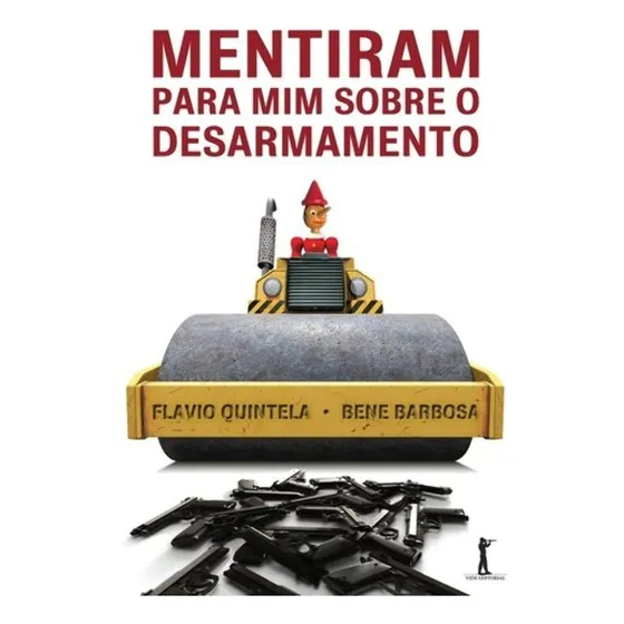 Livro Mentiram Para Mim Sobre O Desarmamento