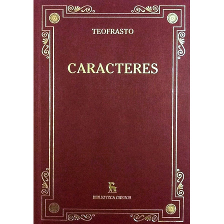 Caracteres - Teofrasto Caracteres - Teofrasto