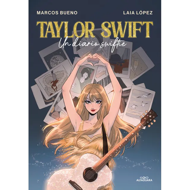 Taylor Swift: Un Diario Swiftie, De Marcos Bueno., Vol. 1.0. Editorial Alfaguara, Tapa Blanda, Edición 1.0 En Español, 2024