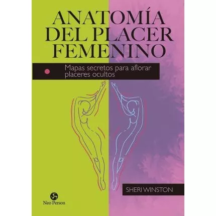 Anatomía Del Placer Femenino : Mapas Secretos Para Aflorar P