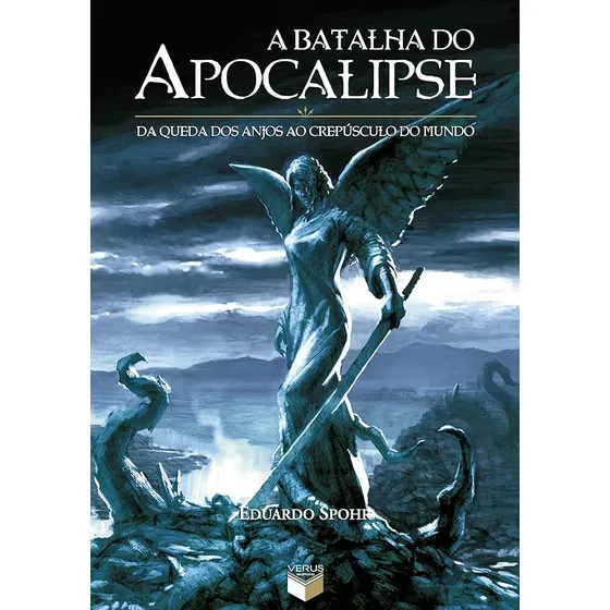 Livro A Batalha Do Apocalipse: Da Queda Dos Anjos Ao Crepúsculo Do Mundo - Eduardo Spohr [2010]