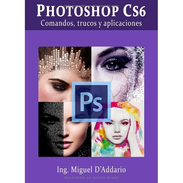 Photoshop Cs6: Comandos, Trucos Y Aplicaciones (español) Edi
