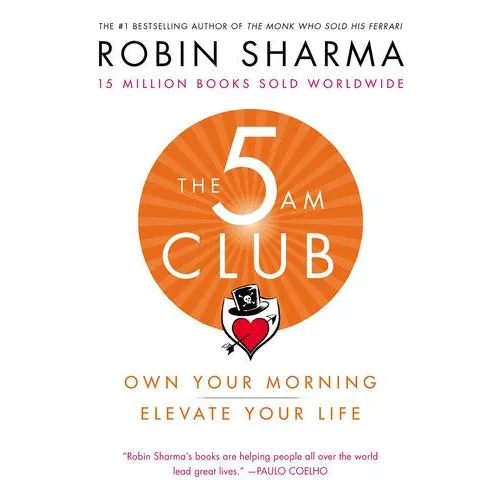 5 Am Club,the: Own Your Morning, Elevate Your Life - Sharma
