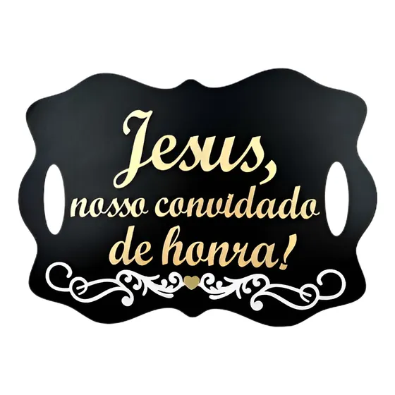 Placa Jesus Nosso Convidado De Honra Entrada Noivos