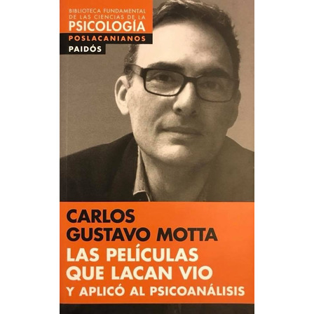 Las Películas Que Lacan Vio - Gustavo Motta Las Películas Que Lacan Vio - Gustavo Motta