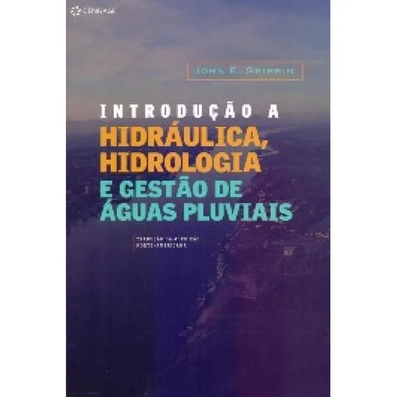 Introdução À Hidráulica, Hidrologia E Gestão De Aguá...