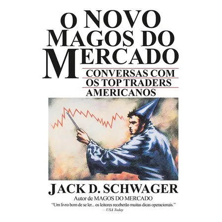 Novo Magos Do Mercado - Conversas Com Top Traders Americanos (em Português)