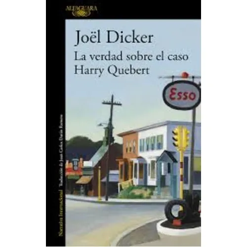 VERDAD SOBRE EL CASO HARRY QUEBERT, LA, de Joël Dicker. Editorial Alfaguara en español