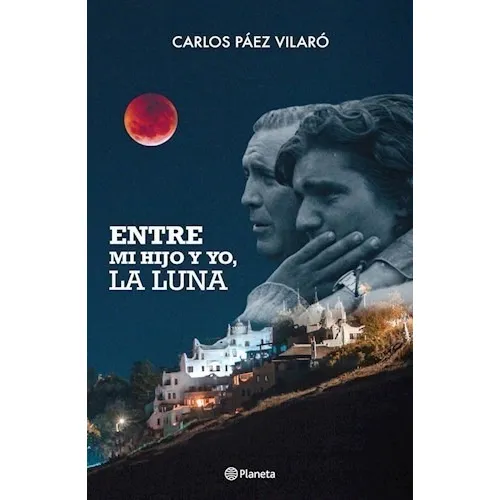 Libro Entre Mi Hijo Y Yo , La Luna De Carlos Paez Vilaro