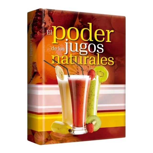 El Poder De Los Jugos Naturales