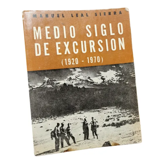 Medio Siglo De Excursión 1920-1970, Manuel Leal Sierra. Firm