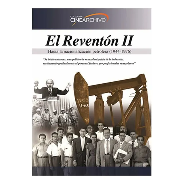 El Reventón 2 Hacia La Nacionalización Petrolera 1944-1976