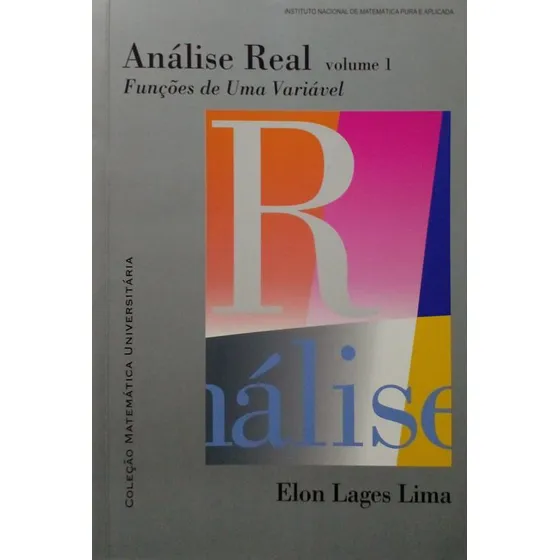 Livro Análise Real: Funções De Uma Variável (volume 1) - Lima, Elon Lages [2006]