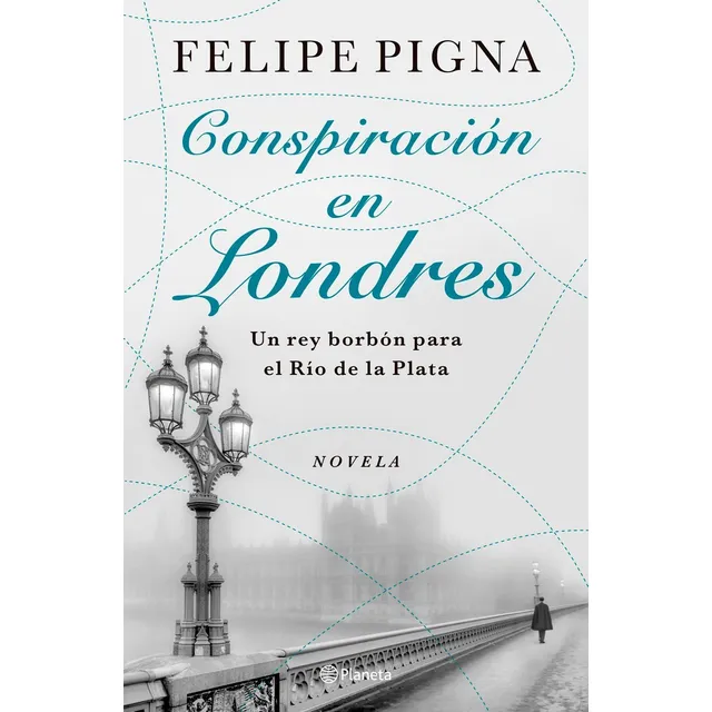 Conspiración En Londres Felipe Pigna Editorial Planeta Tapa Blanda En Español