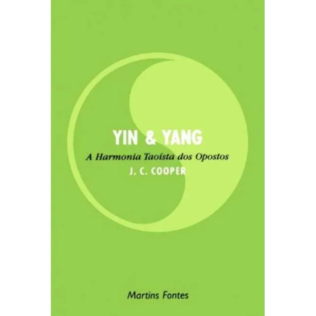 Yin E Yang: A Harmonia Taoista Dos Opostos