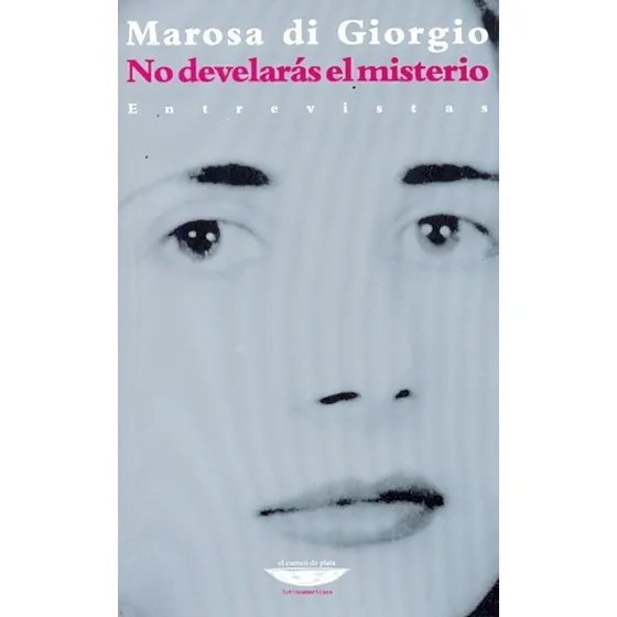 No Develaras El Misterio - Marosa Di Giorgio