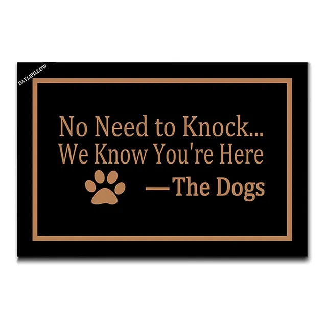 No Need To Knock We Know You're Here The Dog Felpudo Para X