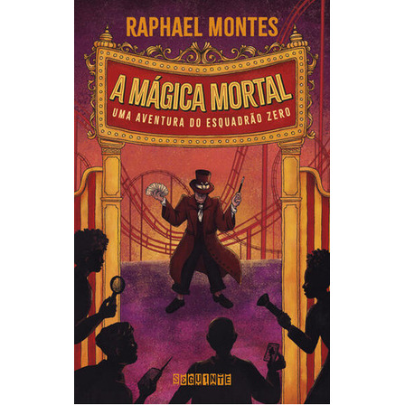 Magica Mortal, A: Uma Aventura Do Esquadrao Zero, De Montes. Editora Seguinte, Capa Mole Em Português Magica Mortal, A: Uma Aventura Do Esquadrao Zero, De Montes. Editora Seguinte, Capa Mole Em Português