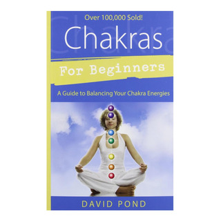 Libro: Chakras Para Iniciantes: Um Guia Para Equilibrar As E Libro: Chakras Para Iniciantes: Um Guia Para Equilibrar As E