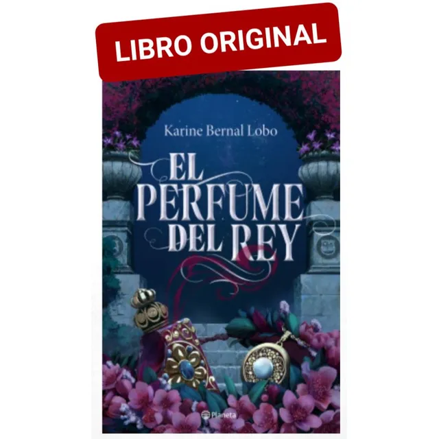 El Perfume Del Rey ( Libro Nuevo Y Original )