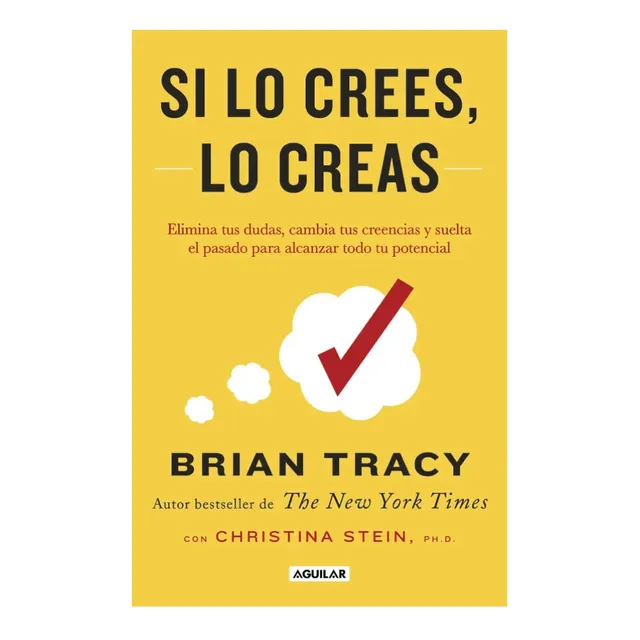 Si Lo Crees Lo Creas Libro Del Autor Brian Tracy
