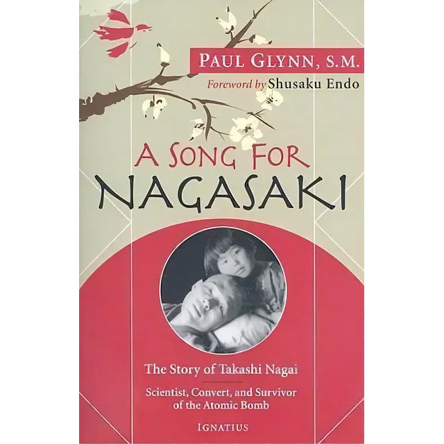 Song For Nagasaki The Story Of Takashi Nagai, De Fr. Paul Glynn. Editorial Ignatius Press, Tapa Blanda En Inglés, 2010