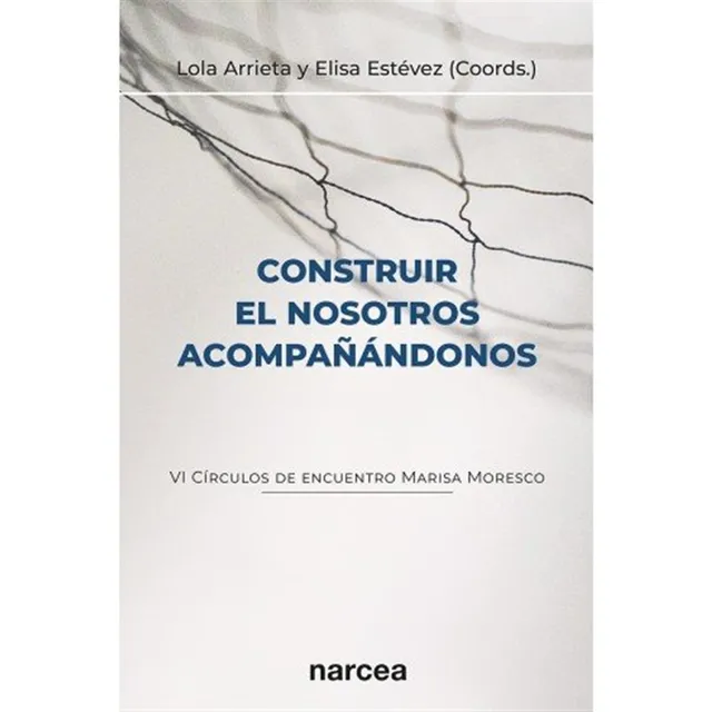 Construir El Nosotros Acompañandonos, De Arrieta,lola/estevez,elisa. 222, Vol. 1. Editorial Narcea Editorial, Tapa Blanda En Castellano, 2025