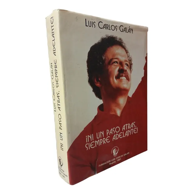 Ni Un Paso Atrás, Siempre Adelante Fdción Luis Carlos Galán