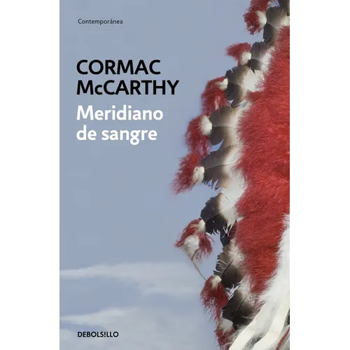 Meridiano De Sangre, De Mccarthy, Cormac. Editorial Debolsillo, Tapa Blanda En Español
