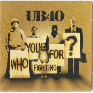 Cd Ub40 Who You Fighting For? Cd Ub40 Who You Fighting For?