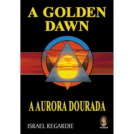 Golden Dawn: A Aurora Dourada - Madras Editora