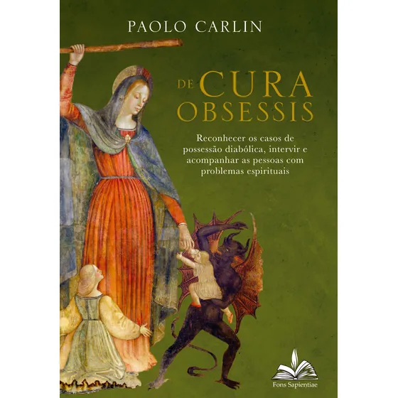 De cura obsessis:: Reconhecer os casos de possessão diabólica, intervir e acompanhar as pessoas com problemas espirituais, de Carlin, Padre Paolo. Editorial DISTRIBUIDORA LOYOLA DE LIVROS LTDA,Fons Sa